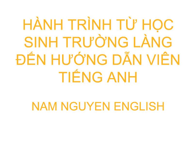 Hành trình trở thành hướng dẫn viên Tiếng Anh