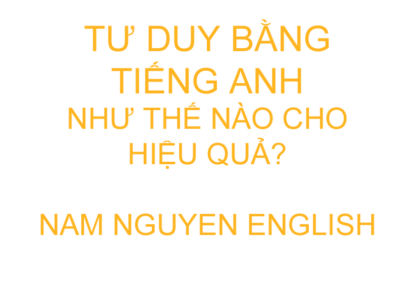 Suy nghĩ bằng tiếng Anh