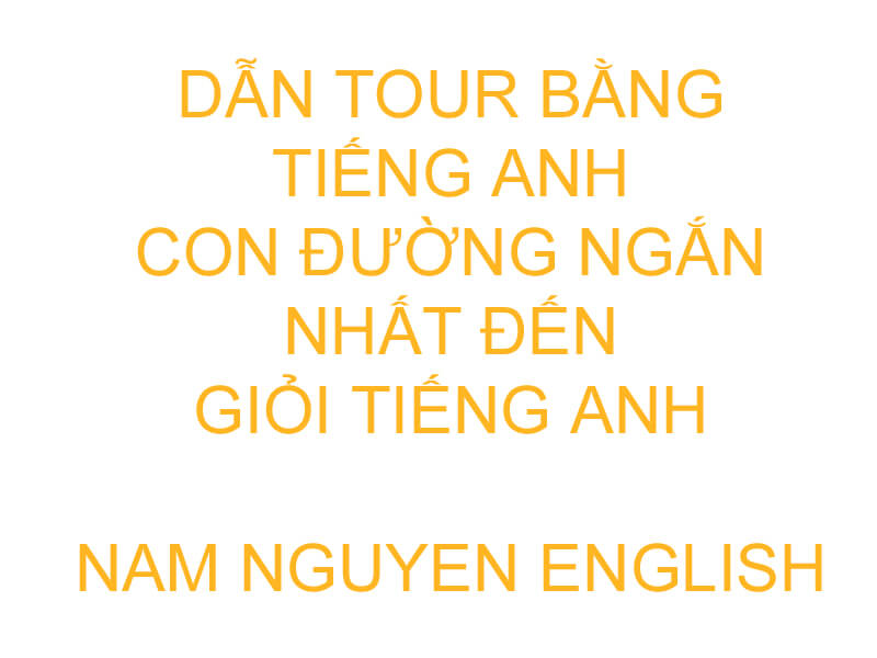 Dẫn tour bằng tiếng Anh 