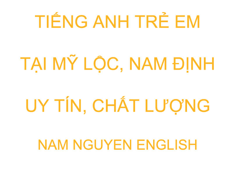Tiếng Anh trẻ em Mỹ Lộc, Nam Định