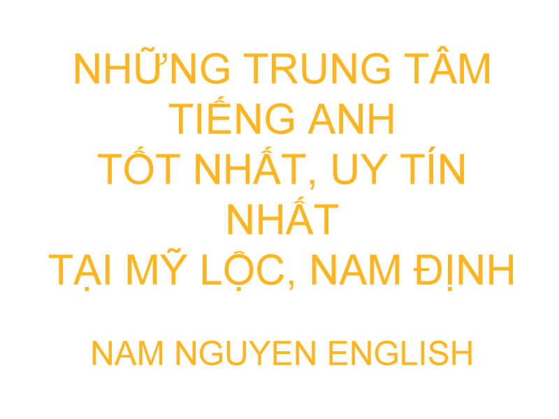 Trung tâm tiếng Anh tại Mỹ Lộc, Nam Định